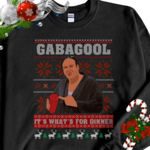 1 Black Sweatshirt Gabagool Its Whats For Dinner Gangster Ugly Christmas Sweater Sweatshirt
