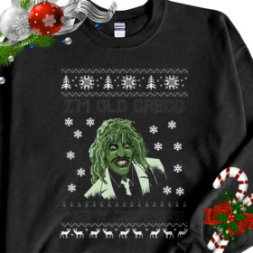 1 Black Sweatshirt Im Old Gregg Do You Love Me Ugly Christmas Sweater Sweatshirt
