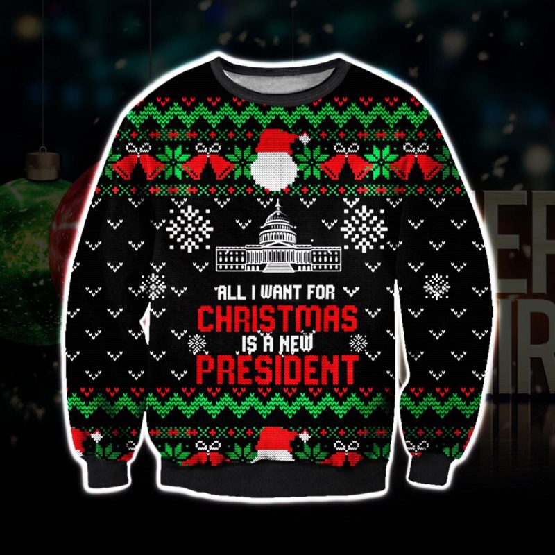 All I Want For Christmas Is A New President Ugly Christmas Knit Sweater