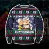 All I Want For Christmas Is My Husband Ugly Christmas Knit Sweater