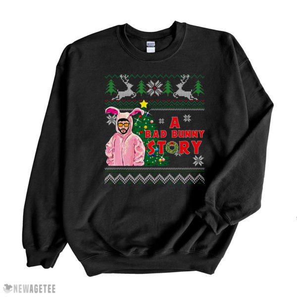 Black Sweatshirt A Bad Bunny Story Ugly Christmas Sweater Sweatshirt