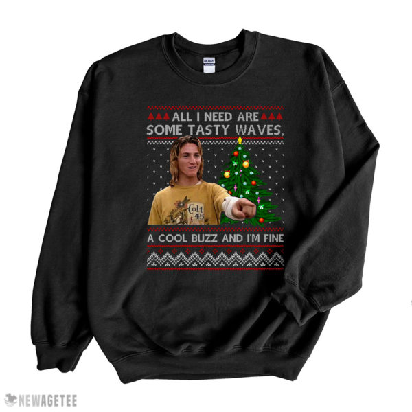 Black Sweatshirt All I Need Are Some Tasty Waves A Cool Buzz Im Fine Ugly Christmas Sweater Sweatshirt