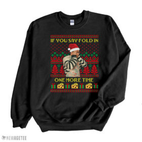 Black Sweatshirt David Rose If You Say Fold In One More Time Creek Ugly Christmas Sweater Sweatshirt