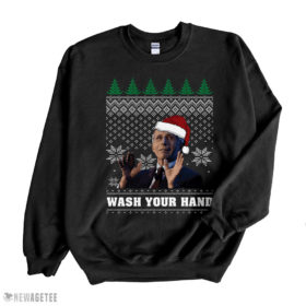 Black Sweatshirt Dr. Fauci Say Wash Your Hands And Stay With Home Ugly Christmas Sweater Sweatshirt