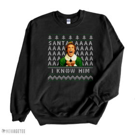 Black Sweatshirt ELF OMG Santa I Know Him Ugly Christmas Sweater Sweatshirt