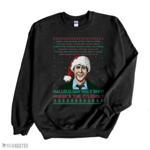 Black Sweatshirt Hallelujah Holy Wheres The Tylenol Ugly Christmas Sweater Sweatshirt