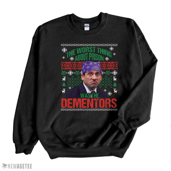 Black Sweatshirt Michael Scott The Worst Thing About Prison Was The Dementors Ugly Christmas Sweater Sweatshirt