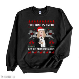 Black Sweatshirt Moira Rose This Wine Is Awful Get Me Another Glass Ugly Christmas Sweater Sweatshirt