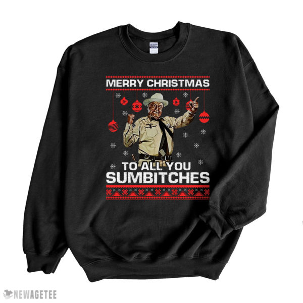 Black Sweatshirt Smokey and The Bandit Sheriff Buford T Justice To All You Sumbitches Ugly Christmas Sweater Sweatshirt