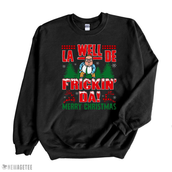 Black Sweatshirt Well La dee Frickin Da Merry Chris Farley Ugly Christmas Sweater