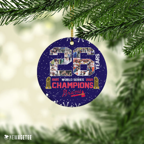Ceramic Ornament Atlanta Braves World Series Champions 2021 26 Years In The Making Champions Christmas Ornament