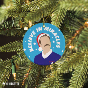 Ceramic Ornament Believe In Miracles Ted Lasso TV Show Christmas Ornament