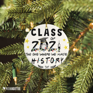 Ceramic Ornament Class Of 2021 The One We Made History Decorative Christmas Ornament