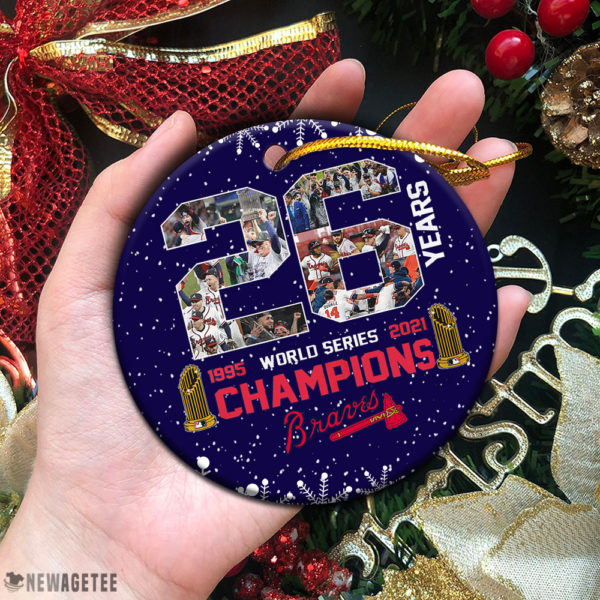 Circle Ornament Atlanta Braves World Series Champions 2021 26 Years In The Making Champions Christmas Ornament