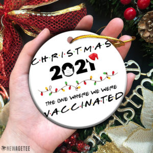 Circle Ornament Christmas 2021 The One Where We Were Vaccinated Christmas Ornament