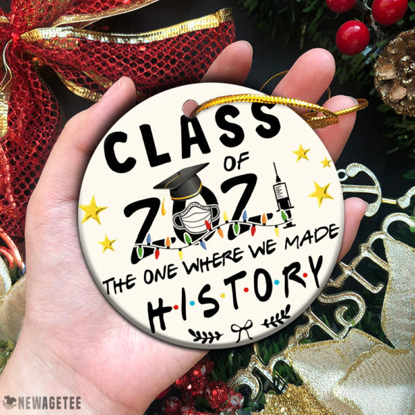 Circle Ornament Class Of 2021 The One We Made History Decorative Christmas Ornament