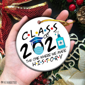Circle Ornament Class Of 2021 The One Where We Made History Christmas Decor Christmas Ornament