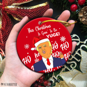Circle Ornament Donald Trump This Christmas is going to be Huge Christmas Ornament Xmas Tree Decor