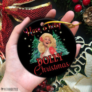 Circle Ornament Have A Holly Dolly Christmas Parton Christmas Ornament