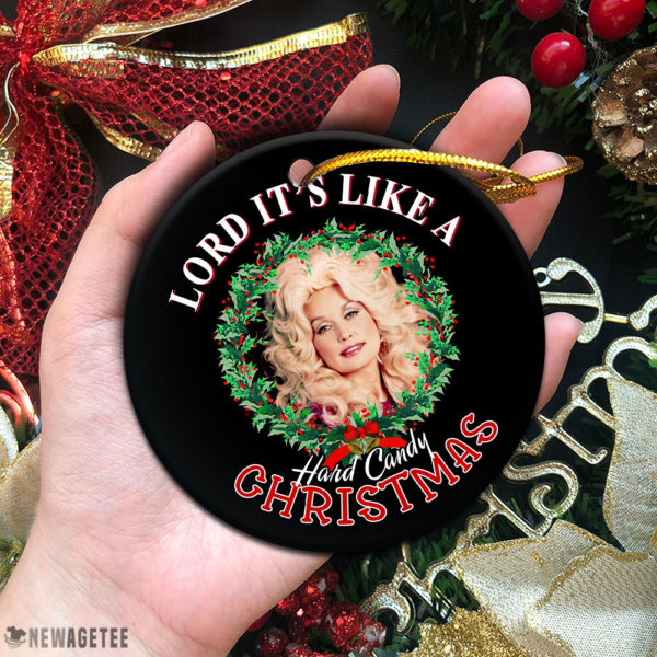 Circle Ornament Lord Its Like A Hard Candy Christmas Dolly Parton Christmas Ornament