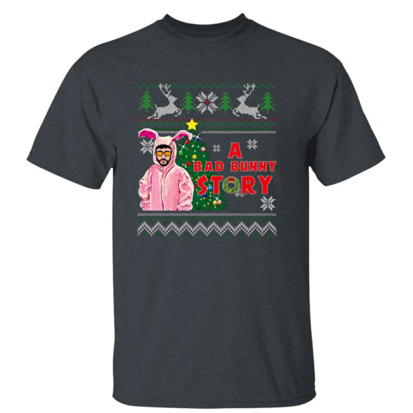 Dark Heather T Shirt A Bad Bunny Story Ugly Christmas Sweater Sweatshirt