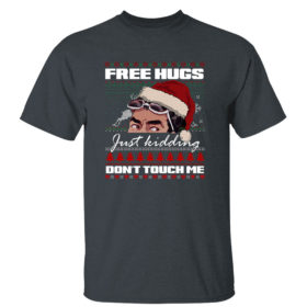 Dark Heather T Shirt David Rose Creek Free Hugs Just Kidding Dont Touch Me Ugly Christmas Sweater Sweatshirt