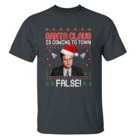 Dark Heather T Shirt Dwight Office Santa Claus Is Coming To Town False Ugly Christmas Sweater Sweatshirt