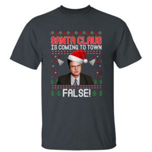 Dark Heather T Shirt Dwight Office Santa Claus Is Coming To Town False Ugly Christmas Sweater Sweatshirt