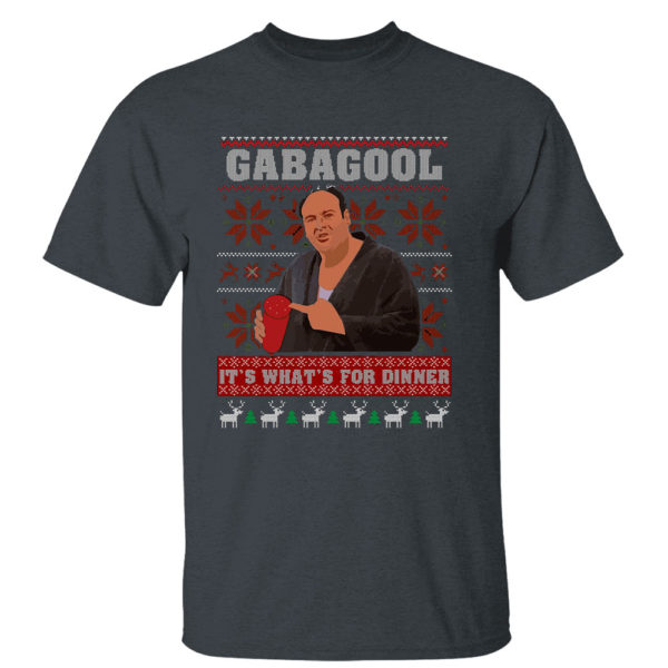 Dark Heather T Shirt Gabagool Its Whats For Dinner Gangster Ugly Christmas Sweater Sweatshirt