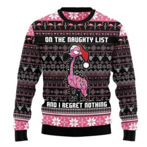 Flamingo On The Naughty List and I Regret Nothing Ugly Christmas Sweater Unisex Knit Wool Ugly Sweater
