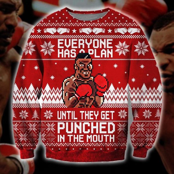 Funny Everyone Has A Plan Until They Got Punches In The Mouth Xmas Ugly Christmas Sweater Unisex Knit Wool Ugly Sweater