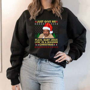 Hoodie Just Give Plain Jesus Lying In A Manger Christmas Stanley The Office Hudson Ugly Christmas Sweater Sweatshirt