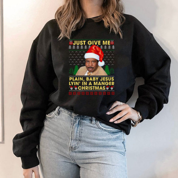 Hoodie Just Give Plain Jesus Lying In A Manger Christmas Stanley The Office Hudson Ugly Christmas Sweater Sweatshirt