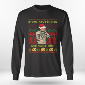 Longsleeve shirt David Rose If You Say Fold In One More Time Creek Ugly Christmas Sweater Sweatshirt