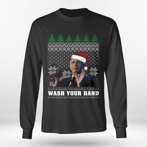 Longsleeve shirt Dr. Fauci Say Wash Your Hands And Stay With Home Ugly Christmas Sweater Sweatshirt