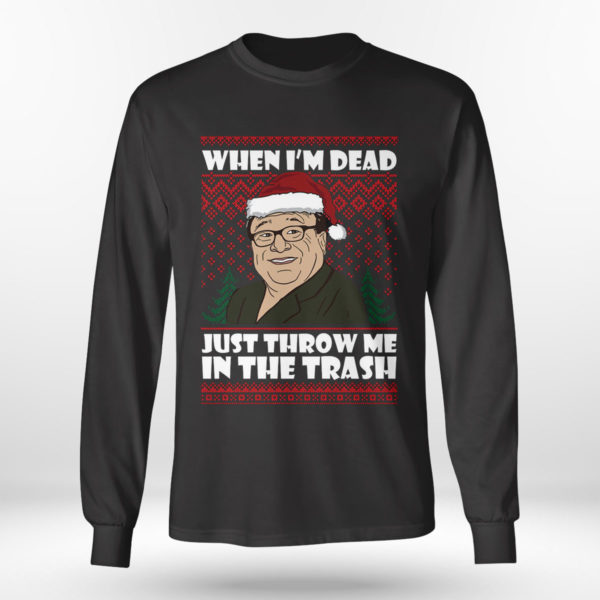 Longsleeve shirt Frank Reynolds When Im Dead Just Throw Me In The Trash Ugly Christmas Sweater Sweatshirt