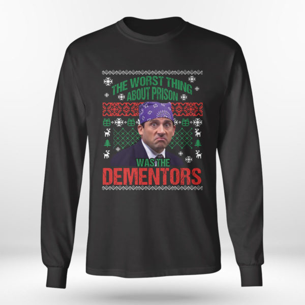 Longsleeve shirt Michael Scott The Worst Thing About Prison Was The Dementors Ugly Christmas Sweater Sweatshirt