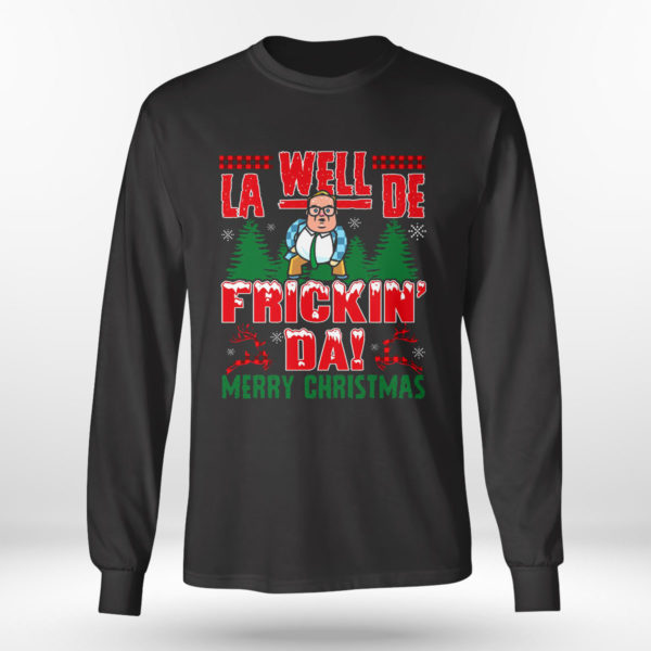 Longsleeve shirt Well La dee Frickin Da Merry Chris Farley Ugly Christmas Sweater