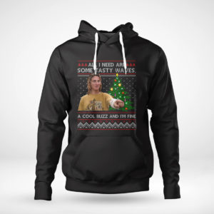 Pullover Hoodie All I Need Are Some Tasty Waves A Cool Buzz Im Fine Ugly Christmas Sweater Sweatshirt