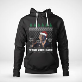 Pullover Hoodie Dr. Fauci Say Wash Your Hands And Stay With Home Ugly Christmas Sweater Sweatshirt
