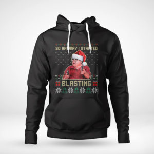 Pullover Hoodie Frank Reynolds So Anyway I Started Blasting Its Always Sunny Ugly Christmas Sweater Sweatshirt