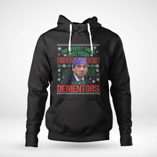 Pullover Hoodie Michael Scott The Worst Thing About Prison Was The Dementors Ugly Christmas Sweater Sweatshirt