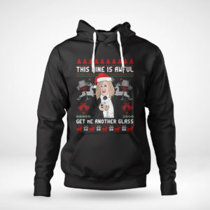 Pullover Hoodie Moira Rose This Wine Is Awful Get Me Another Glass Ugly Christmas Sweater Sweatshirt