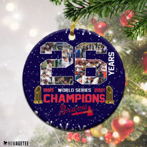 Round Ornament Atlanta Braves World Series Champions 2021 26 Years In The Making Champions Christmas Ornament