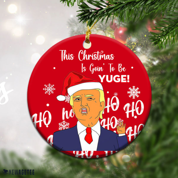 Round Ornament Donald Trump This Christmas is going to be Huge Christmas Ornament Xmas Tree Decor
