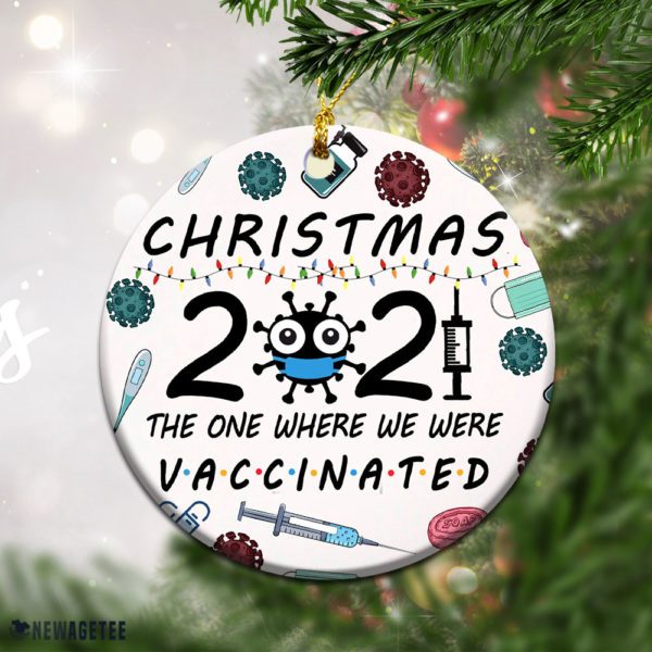 Round Ornament Friends 2021 Christmas The One Where We Were Vaccinated Christmas Ornament