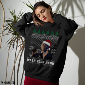 Sweater Dr. Fauci Say Wash Your Hands And Stay With Home Ugly Christmas Sweater Sweatshirt