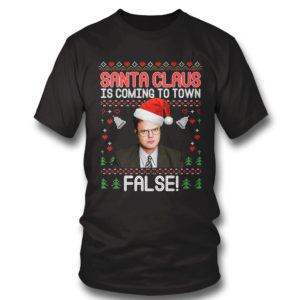 T Shirt Dwight Office Santa Claus Is Coming To Town False Ugly Christmas Sweater Sweatshirt