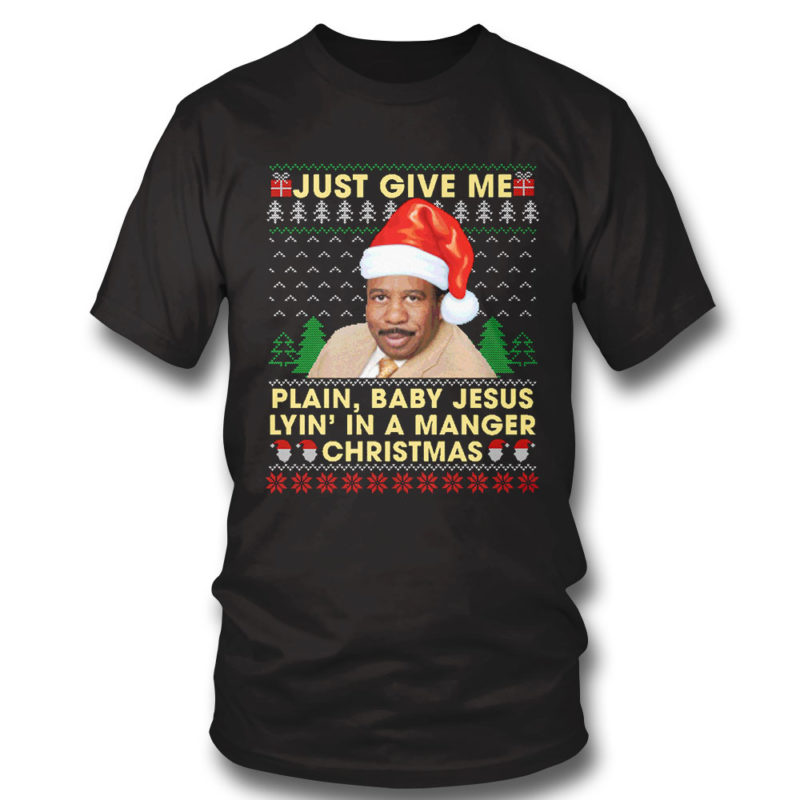 Just Give Plain Jesus Lying In A Manger Christmas Stanley The Office Hudson Ugly Christmas Sweater Sweatshirt