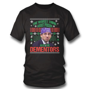T Shirt Michael Scott The Worst Thing About Prison Was The Dementors Ugly Christmas Sweater Sweatshirt